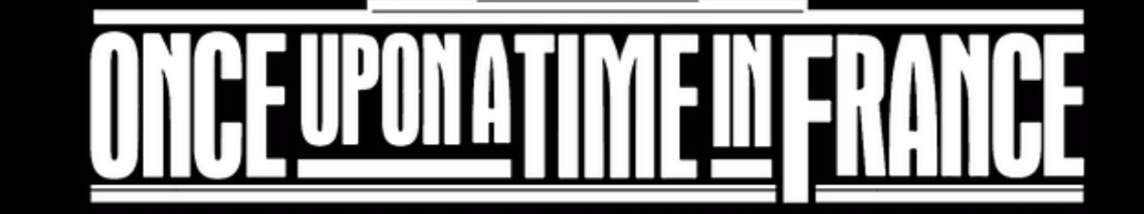 Once Upon A Time In France